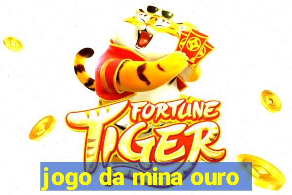 jogo da mina ouro